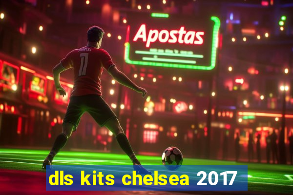 dls kits chelsea 2017